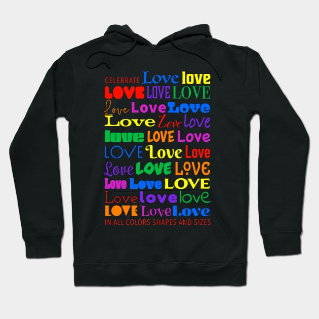 Celebrate Love in All Colors Shapes and Sizes Hoodie by NeddyBetty